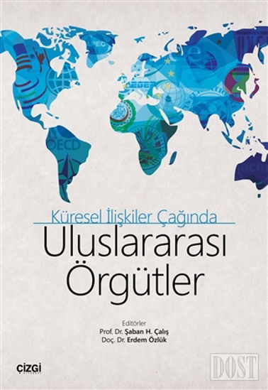 Uluslararası Örgütler - Küresel İlişkiler Çağında